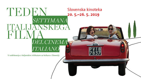 Italian Film Week, organised by Italian Cultural Institute, Ljubljana in Slovenian Cinematheque, May 2019.